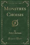 Monstres Choisis (Classic Reprint)
