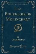Les Bourgeois de Molinchart (Classic Reprint)