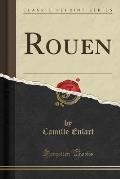 Rouen (Classic Reprint)