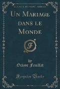 Un Mariage Dans Le Monde (Classic Reprint)