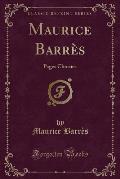 Maurice Barres: Pages Choisies (Classic Reprint)