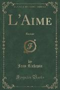 L'Aime: Roman (Classic Reprint)