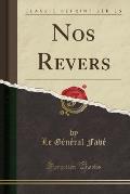 Nos Revers (Classic Reprint)
