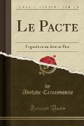 Le Pacte: Legende En Un Acte En Vers (Classic Reprint)