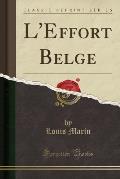 L'Effort Belge (Classic Reprint)