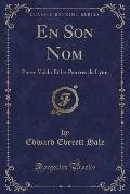 En Son Nom: Pierre Valdo Et Les Pauvres de Lyon (Classic Reprint)