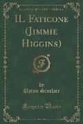 Il Faticone (Jimmie Higgins) (Classic Reprint)