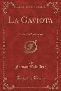 La Gaviota: Novela de Costumbres (Classic Reprint)