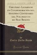 Certamen Literatio En Conmemoracion del Segundo Centenario del Nacimiento de Fray Benito (Classic Reprint)