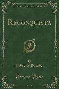 Reconquista (Classic Reprint)