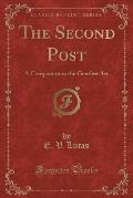 The Second Post: A Companion to the Gentlest Art (Classic Reprint)