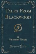 Tales from Blackwood (Classic Reprint)