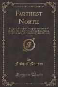Farthest North, Vol. 1 of 2: Being the Record of a Voyage of Exploration of the Ship Fram 1893-96 (Classic Reprint)
