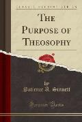 The Purpose of Theosophy (Classic Reprint)