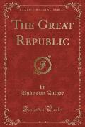 The Great Republic (Classic Reprint)
