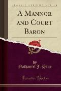 A Mannor and Court Baron (Classic Reprint)