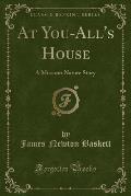 At You-All's House: A Missouri Nature Story (Classic Reprint)