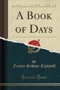 A Book of Days (Classic Reprint)