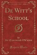 de Witt's School (Classic Reprint)