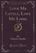 Love Me Little, Love Me Long, Vol. 2 of 2 (Classic Reprint)