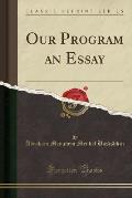 Our Program an Essay (Classic Reprint)
