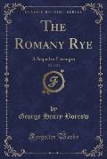 The Romany Rye, Vol. 1 of 2: A Sequel to Lavengro (Classic Reprint)