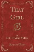 That Girl (Classic Reprint)