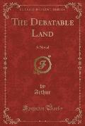The Debatable Land: A Novel (Classic Reprint)