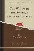 The Widow in the South, a Series of Letters (Classic Reprint)