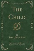The Child (Classic Reprint)