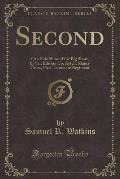 Second: Or a Side Show of the Big Show, by Sai; Edition Co, Aytch, Maury Grays, First Tennessee Regiment (Classic Reprint)