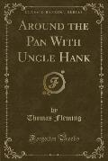 Around the Pan with Uncle Hank (Classic Reprint)