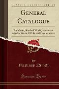 General Catalogue: Periodicals, Standard Works, Scarce and Valuable Works of the Last Four Centuries (Classic Reprint)