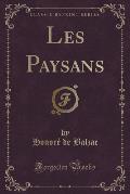 Les Paysans (Classic Reprint)
