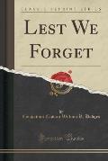 Lest We Forget (Classic Reprint)
