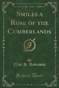 Smiles a Rose of the Cumberlands (Classic Reprint)
