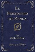 El Prisionero de Zenda (Classic Reprint)