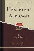 Hemiptera Africana, Vol. 3 (Classic Reprint)