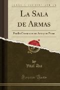 La Sala de Armas: Pasillo Comico En Un Acto y En Prosa (Classic Reprint)