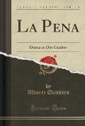 La Pena: Drama En DOS Cuadros (Classic Reprint)