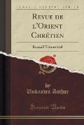 Revue de L'Orient Chretien: Recueil Trimestriel (Classic Reprint)