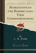 Beobachtungen Und Bemerkungen Uber Gehirnerweichung, Vol. 3 (Classic Reprint)