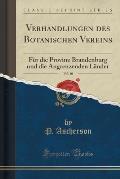 Verhandlungen Des Botanischen Vereins, Vol. 10: Fur Die Provinz Brandenburg Und Die Angrenzenden Lander (Classic Reprint)