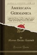 Americana Germanica, Vol. 1: A Quarterly Devoted to the Comparative Study of the Literary, Linguistic and Other Cultural Relations of Germany and A