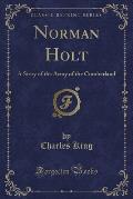 Norman Holt: A Story of the Army of the Cumberland (Classic Reprint)