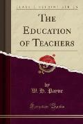 The Education of Teachers (Classic Reprint)