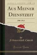 Aus Meiner Dienstzeit: 1906-1918 (Classic Reprint)