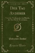 Der Tag Anderer, Vol. 12: Von Der Verfasserin Der Briefe, Die Ihn Nicht Erreichten (Classic Reprint)