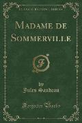Madame de Sommerville (Classic Reprint)