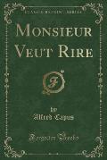 Monsieur Veut Rire (Classic Reprint)
